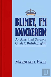 Blimey, I'M Knackered!