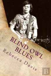 Blind Owl Blues: The Mysterious Life And