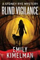Blind Vigilance (A Sydney Rye Mystery, Book #13)