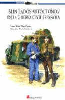 Blindados Autóctonos En La Guerra Civil Española