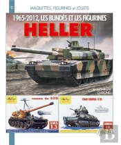 Blindés Et Figurines Heller 1965-2012