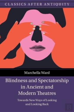Bertrand.pt - Blindness And Spectatorship In Ancient And Modern Theatres