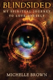 Blindsided: My Spiritual Journey To Love Oneself