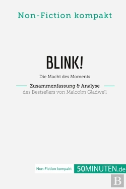 Bertrand.pt - Blink! Zusammenfassung & Analyse Des Bestsellers Von Malcolm Gladwell : Die Macht Des Moments