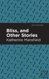 Bliss, And Other Stories