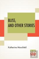 Bliss, And Other Stories