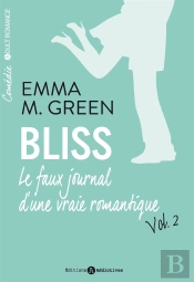 Bliss ; Le Faux Journal D'Une Vraie Romantique Tome 2