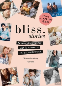 Bertrand.pt - Bliss Stories : Le Livre Décomplexé Sur La Grossesse Et L'Accouchement