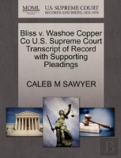 Bliss V. Washoe Copper Co U.S. Supreme Court Transcript Of Record With Supporting Pleadings