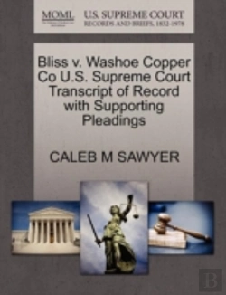 Bertrand.pt - Bliss V. Washoe Copper Co U.S. Supreme Court Transcript Of Record With Supporting Pleadings