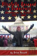 Blissfully Ravaged In Democracy