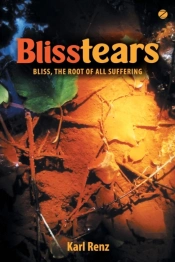 Blisstears: Bliss, The Root Of All Suffe