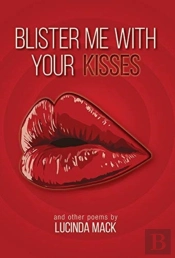 Blister Me With Your Kisses