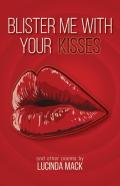 Blister Me With Your Kisses