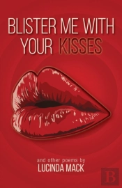 Blister Me With Your Kisses