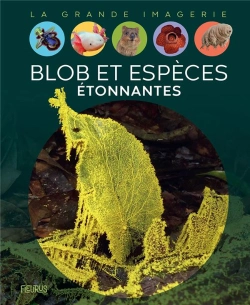 Bertrand.pt - Blob Et Espèces Étonnantes