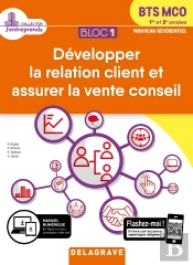 Bloc 1 ; Développement De La Relation Client Et Vente Conseil ; Bts Mco ; 1re Et 2e Années ; Pochette Élève (Édition 2019)