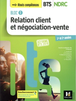 Bertrand.pt - Bloc 1 Relation Client Et Négociation-Vente ; Bts Ndrc 1&2 Manuel (Édition 2018)