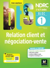 Bloc 1 : Relation Client Et Négociation-Vente ; Bts Ndrc, 1re & 2e Années ; Livre Élève