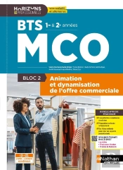 Bloc 2 : Animation Et Dynamisation De L'Offre Commerciale ; Btc Mco 1re Et 2e Années (Édition 2026)