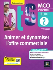 Bloc 2 : Animer Et Dynamiser L'Offre Commerciale ; Bts Mco  1re Et 2e Années ; Livre Élève