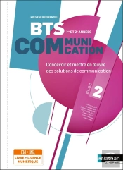 Bloc 2 - Concevoir Et Mettre En Oeuvre Des Solutions De Communication - Bts Communication 1re Et 2e Années - Éd. 2025 - Livre + Licence