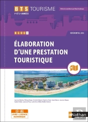 Bloc 2 : Élaboration D'Une Prestation Touristique : Bts Tourisme : 1re Et 2ème Années (Édition 2021)