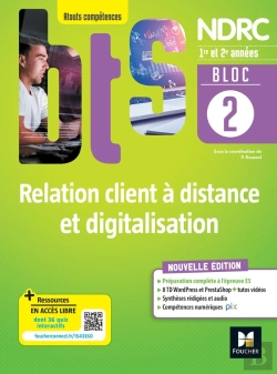 Bertrand.pt - Bloc 2 : Relation Client À Distance Et Digitalisation ; Bts Ndrc 1re Et 2e Années ; Livre Élève