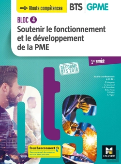 Bertrand.pt - Bloc 4 - Soutenir Le Fonctionnement Et Le Développement De La Pme ; Bts 1 Gpme ; Manuel (Édition 2018)