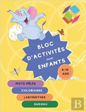 Bloc D'Activites Pour Enfants - 6-10 Ans  Mots Meles  Coloriages  Labyrinthes  Sudoku - Super Bl