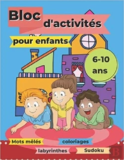 Bertrand.pt - Bloc D'Activites Pour Enfants - 6-10 Ans  Mots Meles  Coloriages  Labyrinthes  Sudoku - Super Bl