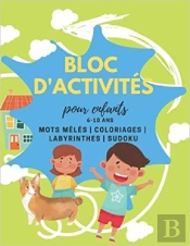 Bloc D'Activites Pour Enfants - 6-10 Ans  Mots Meles  Coloriages  Labyrinthes  Sudoku - Super Bl