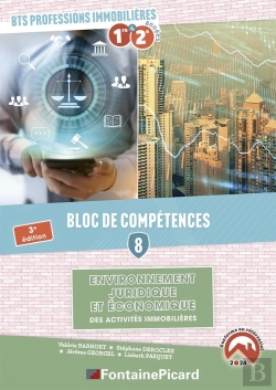 Bertrand.pt - Bloc De Compétences 8 : Environnement Juridique Et Économique Des Activités Immobilières. Bts Professions Immobilières 1re,Et 2e Années (3e Édition)