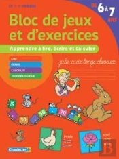 Bloc De Jeux Et D'Exercices - Lire, Ecrire Et Calculer (6-7 A.)