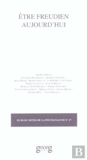 Bloc Note Psy T.17 ; Etre Freudien Aujourd'Hui