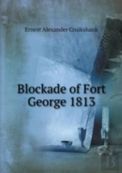 Blockade Of Fort George 1813