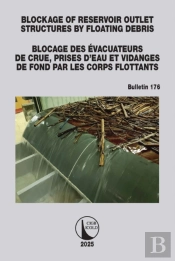 Blockage Of Reservoir Outlet Structures By Floating Debris / Blocage Des Evacuateurs De Crue, Prises D'Eau Et Vidanges De Fond Par Les Corps Flottants