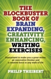 Blockbuster Book Of Brain Expanding, Creativity Â€“ Guaranteed To Make You A Great Writer, An Innovative Thinker And A Creative Force In Any Wal