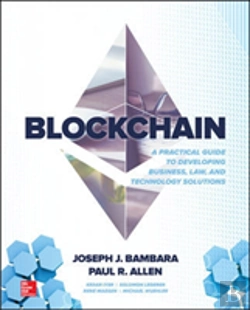 Bertrand.pt - Blockchain: A Practical Guide To Developing Business, Law, And Technology Solutions