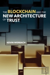 Blockchain And The New Architecture Of Trust