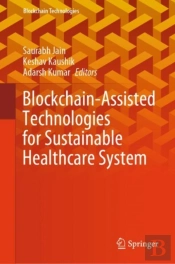 Blockchain-Assisted Technologies For Sustainable Healthcare System