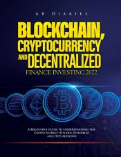 Blockchain, Cryptocurrency And Decentralized Finance Investing 2022