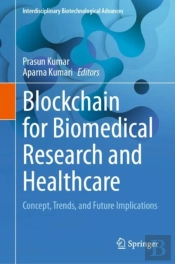 Blockchain For Biomedical Research And Healthcare