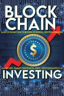 Blockchain Investing Basic Introduction To Bitcoin, Ethereum, Cryptocurrencies | Learn Defi, Smart Contracts, Ico'S, Cryptography &Amp; Ai