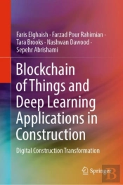 Blockchain Of Things And Deep Learning Applications In Construction