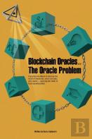 Blockchain Oracles And The Oracle Problem
