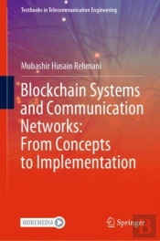 Blockchain Systems And Communication Networks: From Concepts To Implementation