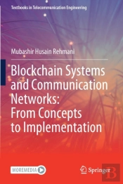 Blockchain Systems And Communication Networks: From Concepts To Implementation