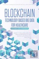 Blockchain Technology Based Big Data For Healthcare
