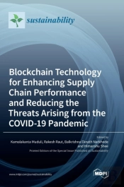 Blockchain Technology For Enhancing Supply Chain Performance And Reducing The Threats Arising From The Covid-19 Pandemic